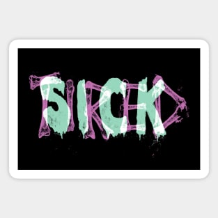 Sick & Tired Magnet